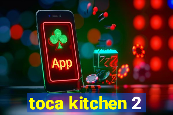 toca kitchen 2